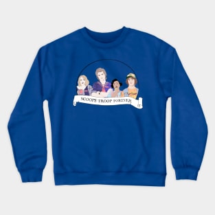 Scoops troop forever! Crewneck Sweatshirt